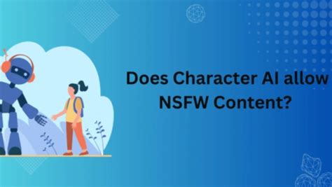 Does Character AI Allow NSFW? Exploring the Boundaries of Digital Interaction